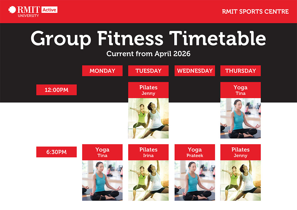 Group Fitness Timetable for RMIT Sports Centre, current from April 2026. Weekly schedule showing classes: Tuesday 12:00pm Pilates (Jenny); Thursday 12:00pm Yoga (Tina); Monday 6:30pm Yoga (Tina); Tuesday 6:30pm Pilates (Irina); Wednesday 6:30pm Yoga (Prateek); Thursday 6:30pm Pilates (Jenny).