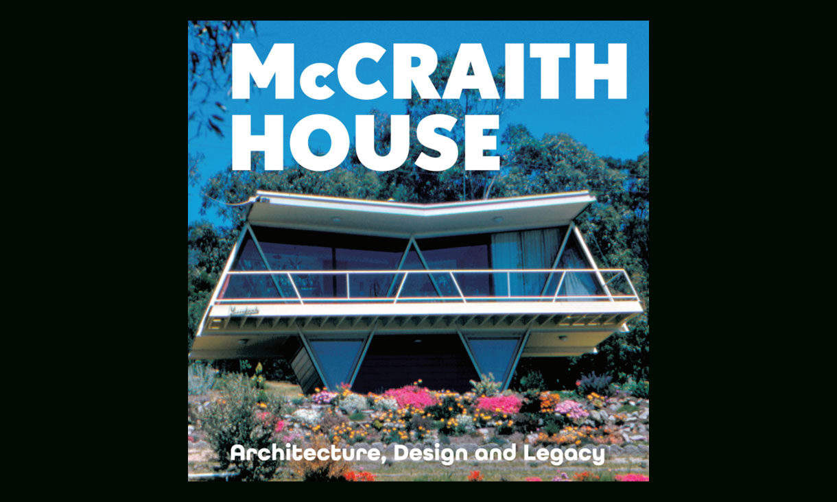 Cover of a book titled 'McCraith House: Architecture, Design and Legacy' featuring a vintage colour photo of a mid-century house.