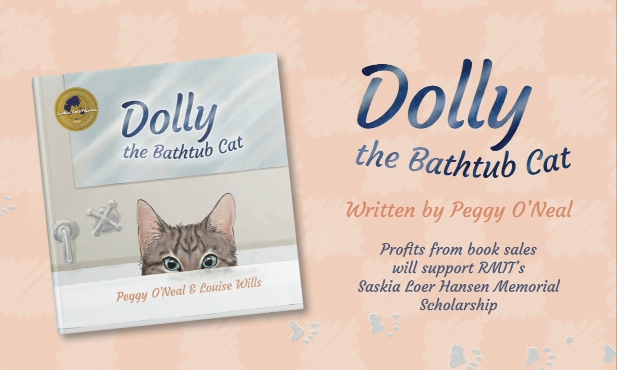 Cover of Dolly the Bathtub Cat by Peggy O'Neal and Louise Wills. Profits support RMIT's Saskia Loer Hansen Memorial Scholarship.