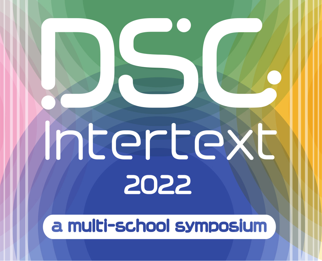 Colourful square with text: Monday 15th August DSC Intertext 2022 RMIT HDR multi school student led symposium