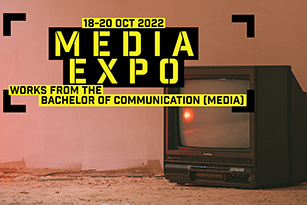A tv is on the ground. The words 18-20 Oct 2022 Media Expo Works from the Bachelor of Communication (Media) is on the image