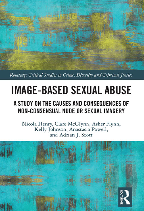 Image-Based Sexual Abuse: A Study on the Causes and Consequences of Non-consensual Nude or Sexual Imagery cover
