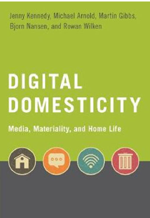 Digital Domesticity: Media, Materiality, and Home Life cover