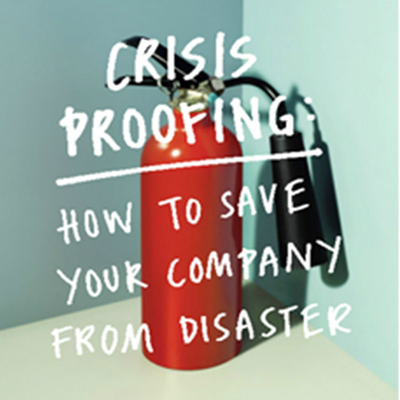 Cover of book – Crisis Proofing: How to save your company from disaster. Title over fire extinguisher graphic.